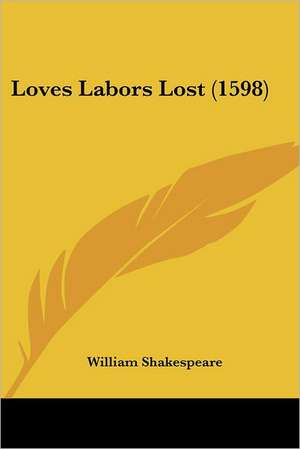 Loves Labors Lost (1598) de William Shakespeare