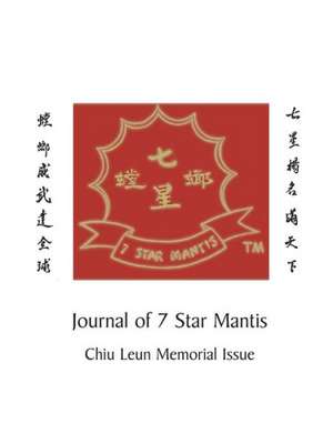 Journal of 7 Star Mantis Chiu Leun Memorial Issue de Northe 7. Star Praying Mantis Institute