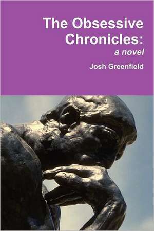 The Obsessive Chronicles de Josh Greenfield