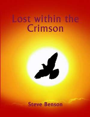 Lost within the Crimson de Steve Benson