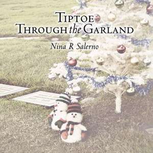 Tiptoe Through the Garland de Nina R. Salerno