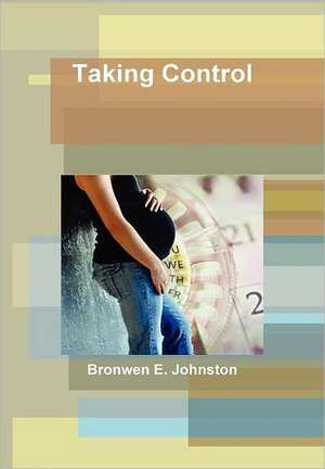 Taking Control de Bronwen E. Johnston