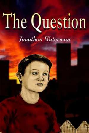 The Question de Jonathon Waterman