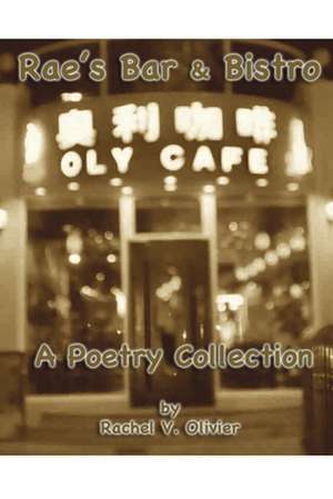 Rae's Bar & Bistro: A Poetry Collection de Rachel V. Olivier