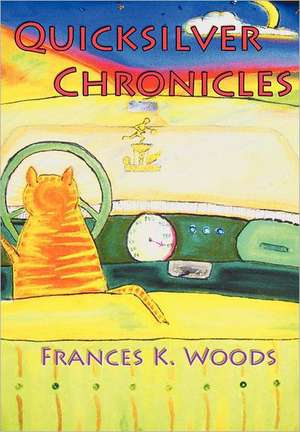 Quicksilver Chronicles de Frances K. Woods