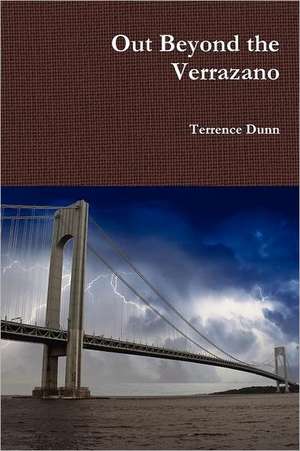 Out Beyond the Verrazano de Terrence Dunn