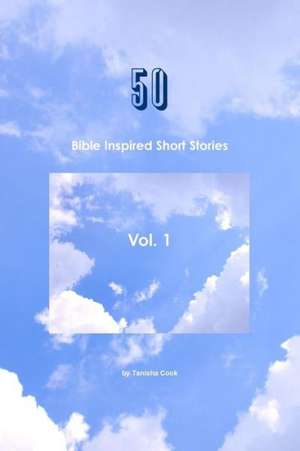 50 Bible Inspired Short Stories Vol. 1 de Tanisha Cook