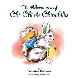 Adventures of Chi-Chi the Chinchilla de Ekaterina Gaidouk