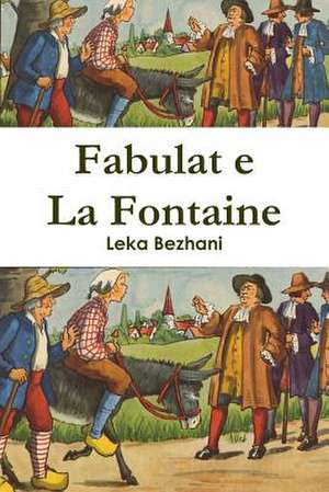 Fabulat E La Fontaine de Leka Bezhani