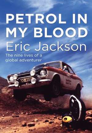 Petrol in My Blood de Eric Jackson