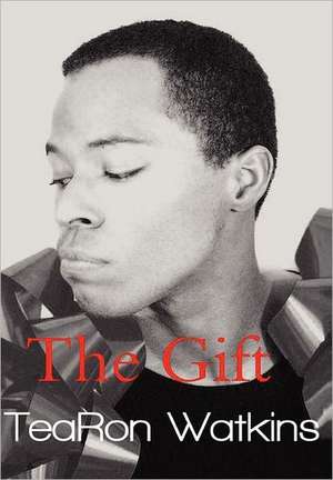 The Gift de TeaRon Watkins