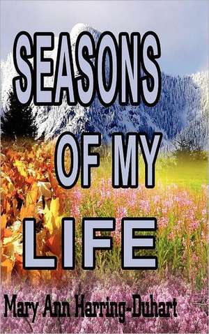 Season's of My Life de Mary Ann Harring-Duhart