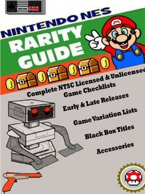 Nintendo (Nes) Rarity Guide de Alex Miklas