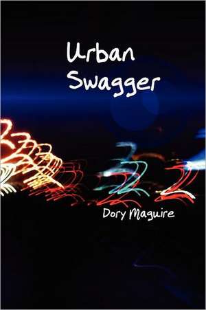 Urban Swagger de Dory Maguire