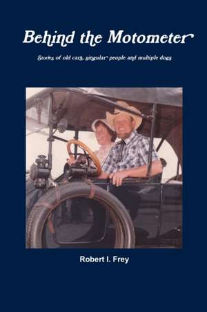 Behind the Motometer de Robert I. Frey