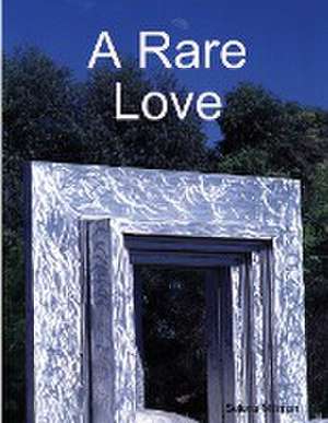 A Rare Love de Selena Millman