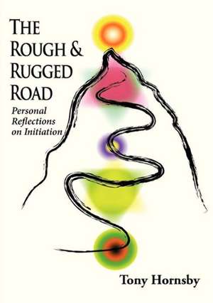 The Rough and Rugged Road: Personal Reflections on Initiation de Tony Hornsby