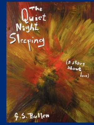 The Quiet Night Sleeping de G. S. Bullen