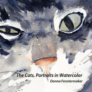 Cats, Portraits in Watercolor de Donna Fenstermaker