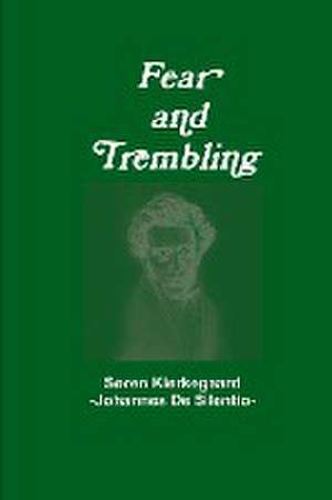 Fear and Trembling de Johannes De Silentio