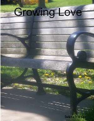 Growing Love de Selena Millman