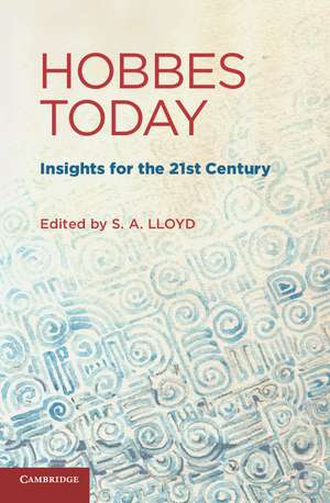 Hobbes Today: Insights for the 21st Century de S. A. Lloyd