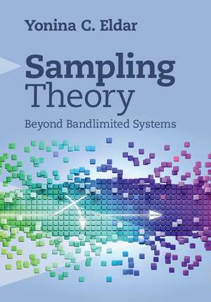 Sampling Theory: Beyond Bandlimited Systems de Yonina C. Eldar