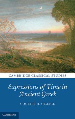 Expressions of Time in Ancient Greek de Coulter H. George