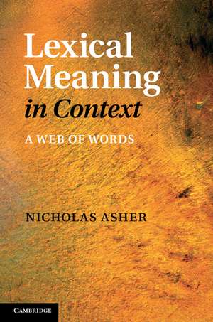 Lexical Meaning in Context: A Web of Words de Nicholas Asher