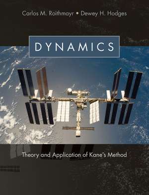 Dynamics: Theory and Application of Kane's Method de Carlos M. Roithmayr