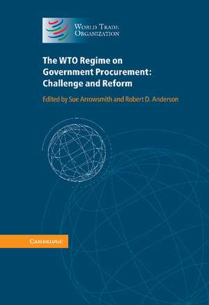 The WTO Regime on Government Procurement: Challenge and Reform de Sue Arrowsmith