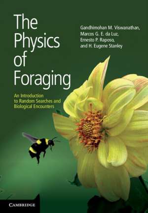 The Physics of Foraging: An Introduction to Random Searches and Biological Encounters de Gandhimohan. M. Viswanathan