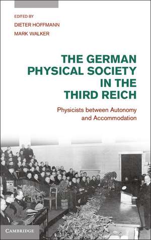 The German Physical Society in the Third Reich: Physicists between Autonomy and Accommodation de Dieter Hoffmann