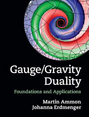 Gauge/Gravity Duality: Foundations and Applications de Martin Ammon