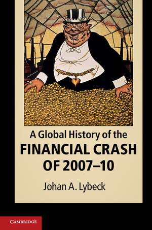 A Global History of the Financial Crash of 2007–10 de Johan A. Lybeck