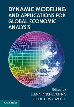 Dynamic Modeling and Applications for Global Economic Analysis de Elena Ianchovichina