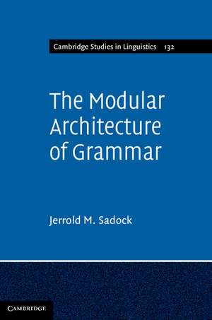 The Modular Architecture of Grammar de Jerrold M. Sadock