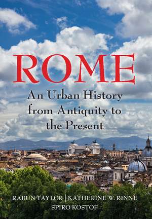 Rome: An Urban History from Antiquity to the Present de Rabun Taylor