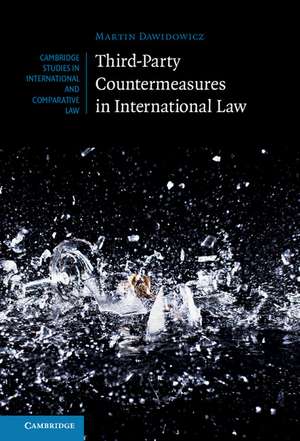 Third-Party Countermeasures in International Law de Martin Dawidowicz