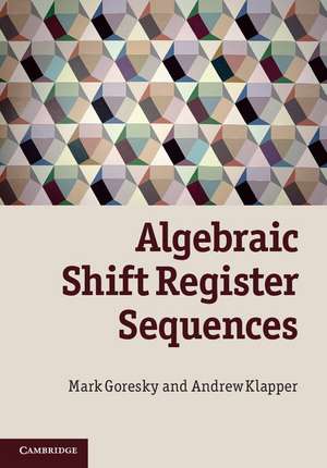 Algebraic Shift Register Sequences de Mark Goresky