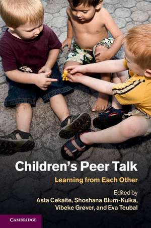 Children's Peer Talk: Learning from Each Other de Asta Cekaite