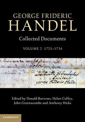 George Frideric Handel: Volume 2, 1725–1734: Collected Documents de Donald Burrows