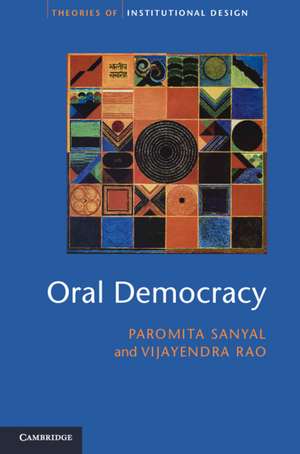 Oral Democracy: Deliberation in Indian Village Assemblies de Paromita Sanyal