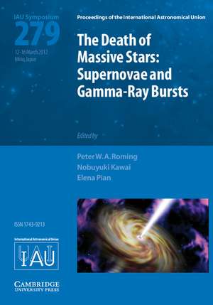 Death of Massive Stars (IAU S279): Supernovae and Gamma-Ray Bursts de Peter W. A. Roming