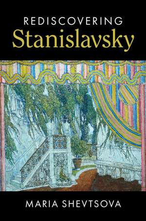 Rediscovering Stanislavsky de Maria Shevtsova