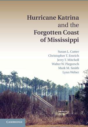 Hurricane Katrina and the Forgotten Coast of Mississippi de Susan L. Cutter