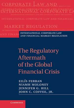 The Regulatory Aftermath of the Global Financial Crisis de Eilís Ferran