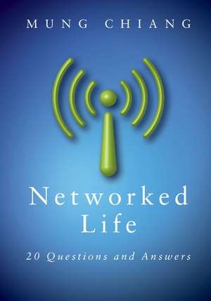 Networked Life: 20 Questions and Answers de Mung Chiang