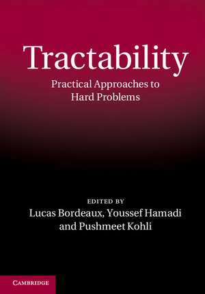 Tractability: Practical Approaches to Hard Problems de Lucas Bordeaux