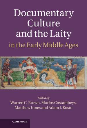 Documentary Culture and the Laity in the Early Middle Ages de Warren Brown